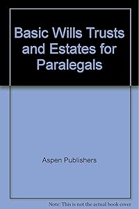 Basic Wills, Trusts, and Estates for Paralegals