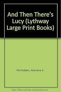 And Then There's Lucy (Lythway Large Print Series)