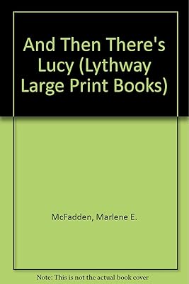 And Then There's Lucy (Lythway Large Print Series)