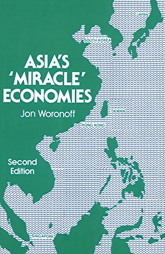 Asia's Miracle Economies by Jon Woronoff