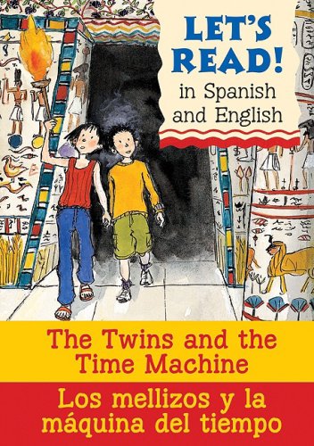 The Twins and the Time Machine/Los mellizos y la maquina del t: Spanish/English Edition (Let's Read!) (Spanish Edition) by Rosa Maria Martin