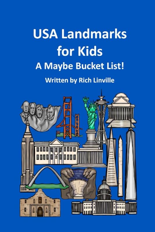 USA Landmarks for Kids A Maybe Bucket List (Places to visit) by Rich Linville