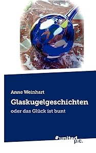 Glaskugelgeschichten (German Edition) by Anne Weinhart