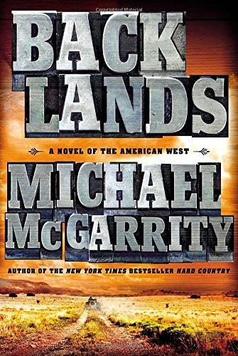 Backlands: A Novel of the American West by Michael McGarrity