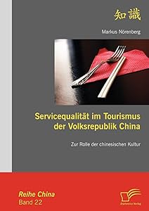 Servicequalität im Tourismus der Volksrepublik China: Zur Rolle der chinesischen Kultur (German Edition) by Markus N&ouml;renberg