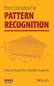 Error Estimation for Pattern Recognition by Ulisses M. Braga Neto