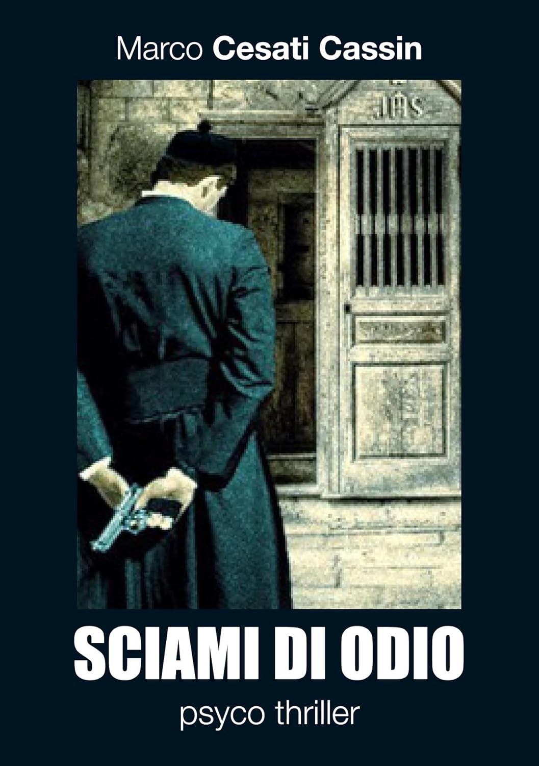 Marco Cesati Cassin - Sciami di odio (2015)