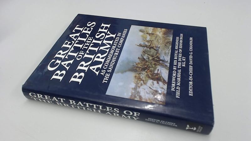 Great Battles of the British Army: As Commemorated in the Sandhurst Companies by David Chandler