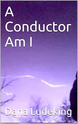 A Conductor Am I