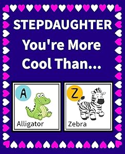 Step Daughter You're more cool than: Reasons Why Your Step Daughter is Awesome Fill in the Blanks Book Size 7.5" x 9.25" (Animals A to Z)