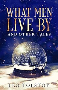 What Men Live By and Other Tales