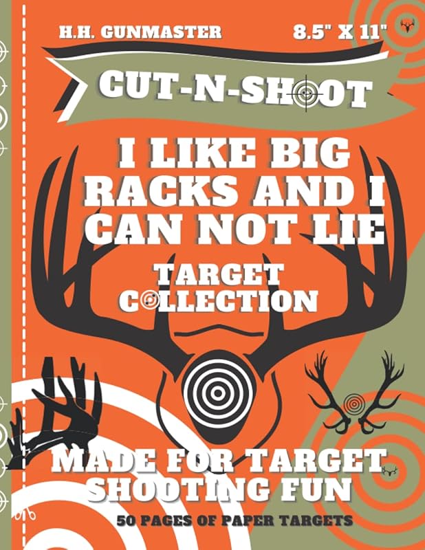 HHGunmaster Cut-N-Shoot – I Like Big Racks And I Cannot Lie Target Collection: Over 50 Fun Paper Targets Designed for BB, Pellet, Air-soft, Pistol, Shot Gun, Rifle & Archery Shooters by H.H. Gunmaster