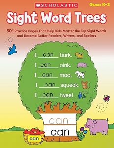 Sight Word Trees: 50+ Practice Pages That Help Kids Master the Top Sight Words and Become Better Readers, Writers, And Spellers