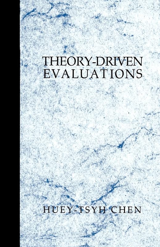 Theory-Driven Evaluations by Huey T. (Tsyh) Chen