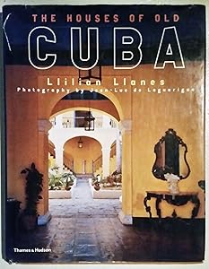 The Houses of Old Cuba by Llilian Llanes