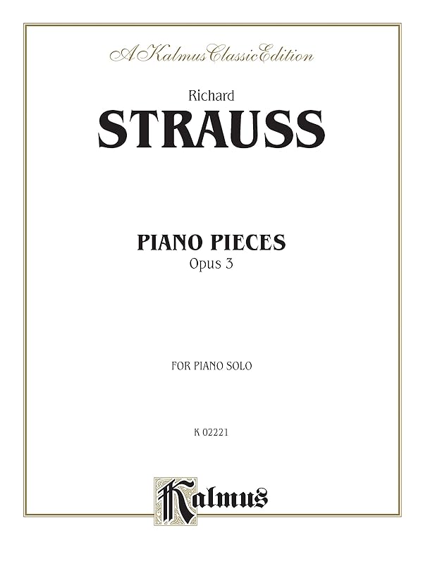 Piano Pieces, Op. 3 (Kalmus Edition) by Richard Strauss