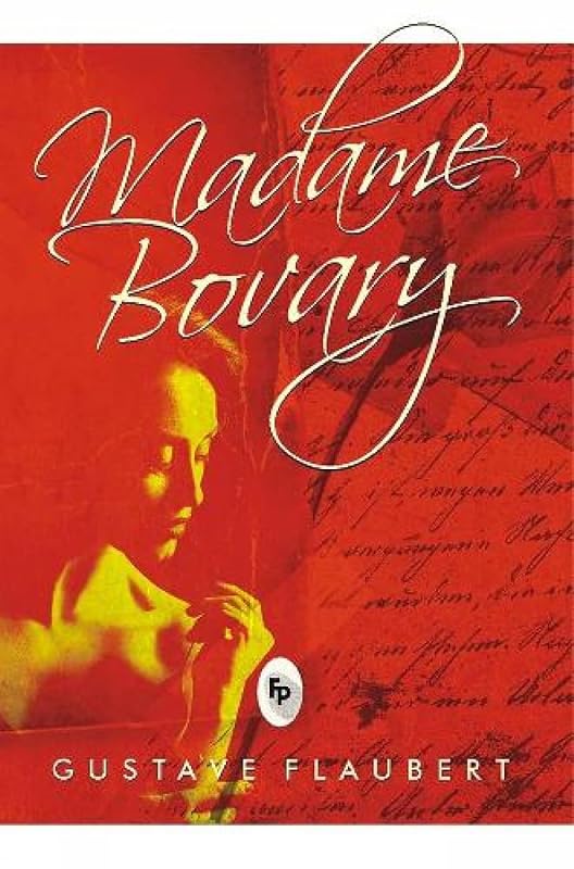 Madame Bovary by Gustave Flaubert