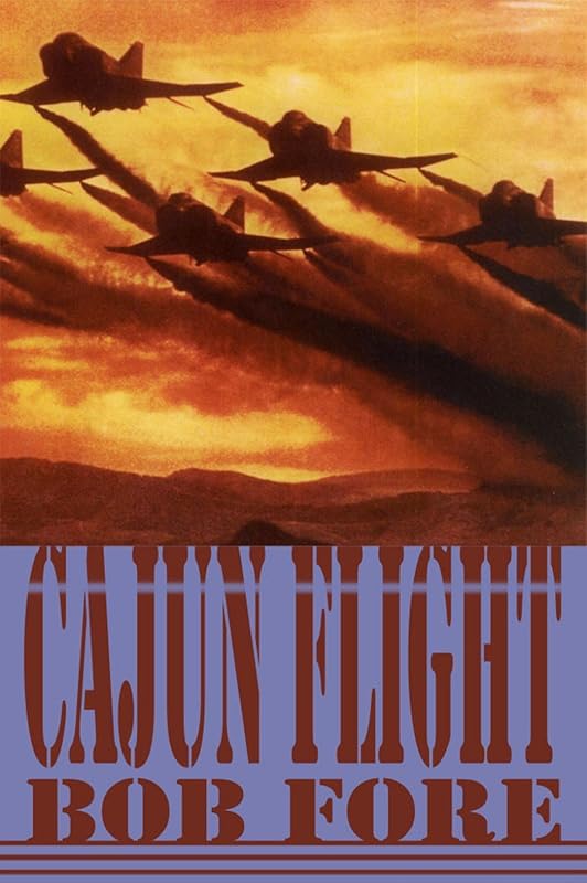 Cajun Flight by Capt. Bob Fore Ret.