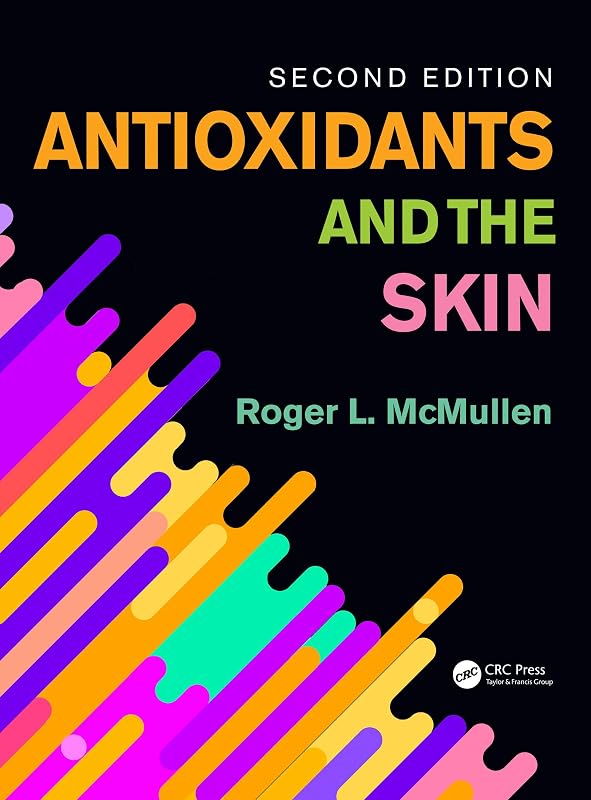 Antioxidants and the Skin: Second Edition by Roger L. McMullen