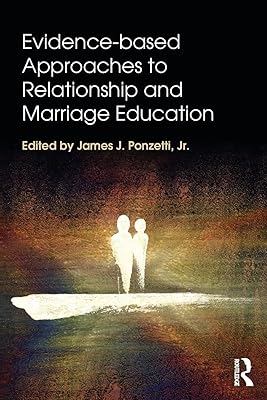 Evidence-based Approaches to Relationship and Marriage Education (Textbooks in Family Studies)