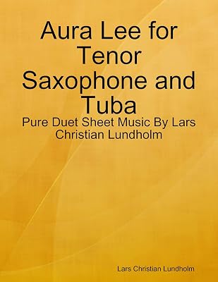 Aura Lee for Tenor Saxophone and Tuba - Pure Duet Sheet Music By Lars Christian Lundholm
