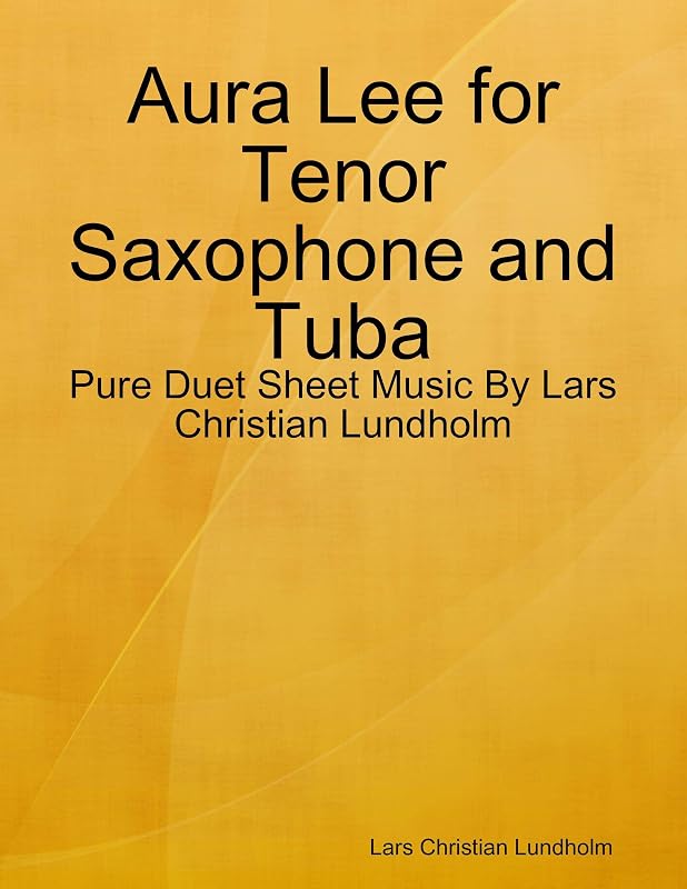 Aura Lee for Tenor Saxophone and Tuba - Pure Duet Sheet Music By Lars Christian Lundholm by Lars Christian Lundholm