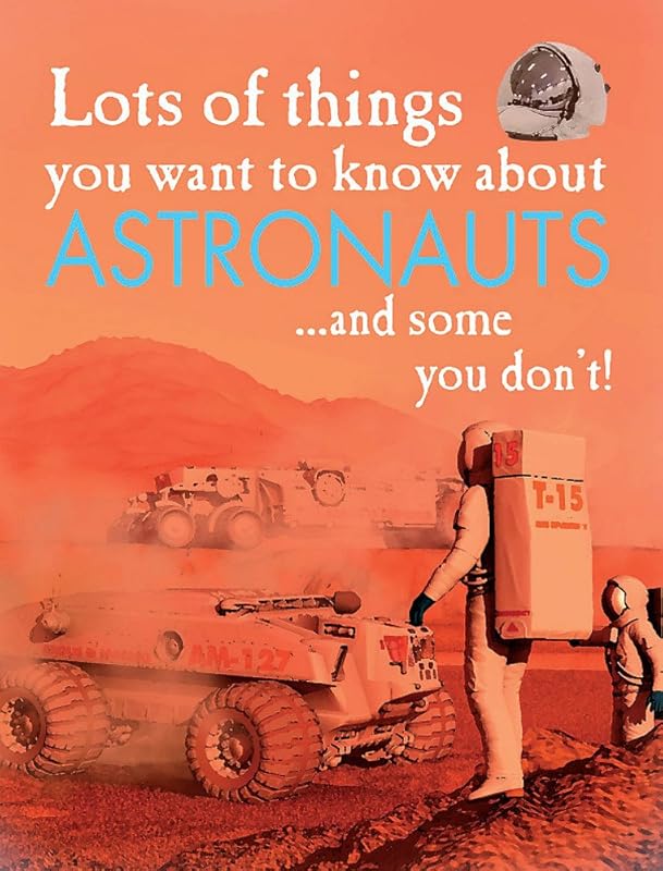 Lots of Things You Want to Know About Astronauts by David West