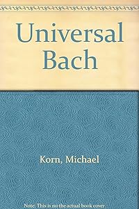 Universal Bach: Lectures Celebrating the Tercentenary of Bach’s Birthday (Transactions of the American Philosophical Society, 238) by Martin A. Heckscher