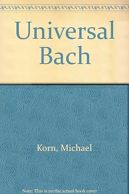 Universal Bach: Lectures Celebrating the Tercentenary of Bach’s Birthday (Transactions of the American Philosophical Society, 238)
