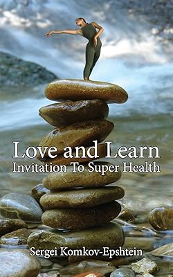 Love and Learn: Invitation To Super Health