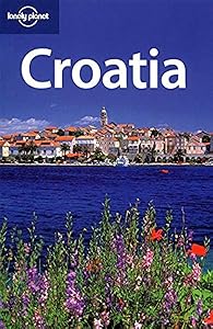 Lonely Planet Country Guide Croatia (LONELY PLANET CROATIA) by Maric Vesna