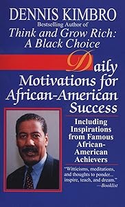 Daily Motivations for African-American Success: Including Inspirations from Famous African-American Achievers by Dennis Kimbro