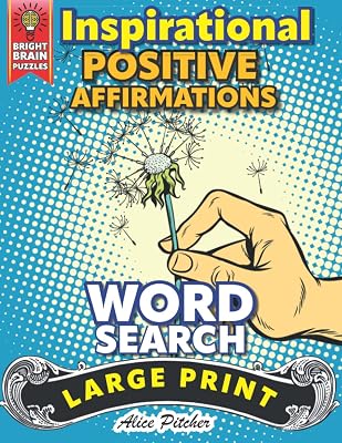 Inspirational Positive Affirmations Word Search Large Print: Large Print Word Search Puzzle Book for Adults & Seniors