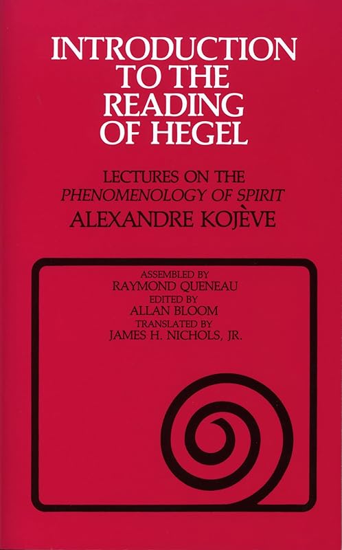 Introduction to the Reading of Hegel: Lectures on the "Phenomenology of Spirit" by Alexandre Kojève
