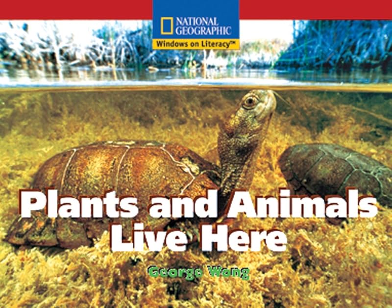 Windows on Literacy Emergent (Social Studies: Technology): Plants and Animals Live Here (Avenues) by National Geographic Learning