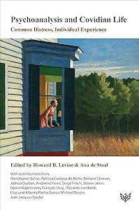 Psychoanalysis and Covidian Life: Common Distress, Individual Experience by Howard B. Levine