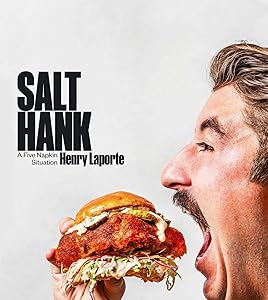 Salt Hank: A Five Napkin Situation (A Cookbook) by Henry Laporte