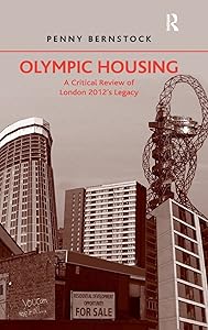 Olympic Housing: A Critical Review of London 2012's Legacy by Penny Bernstock