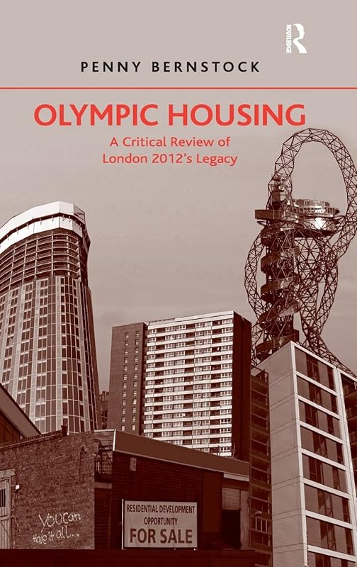 Olympic Housing: A Critical Review of London 2012's Legacy by Penny Bernstock