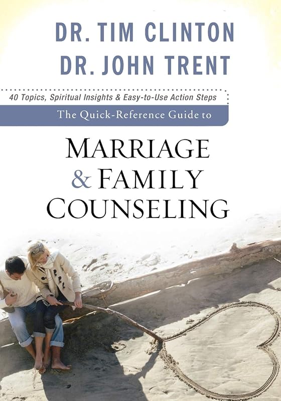 The Quick-Reference Guide to Marriage & Family Counseling by Dr. Tim Clinton