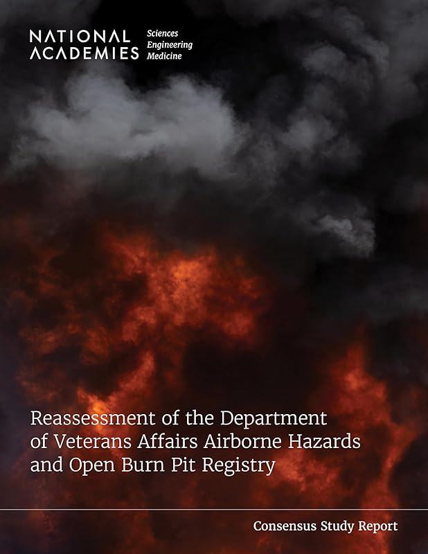 Reassessment of the Department of Veterans Affairs Airborne Hazards and Open Burn Pit Registry (Consensus Study Report) by and Medicine National Academies of Sciences, Engineering
