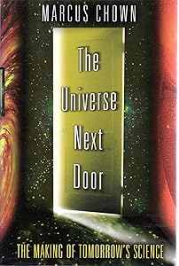 The Universe Next Door: The Making of Tomorrow's Science