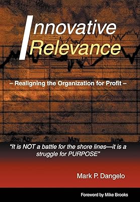 Innovative Relevance: Realigning the Organization for Profit