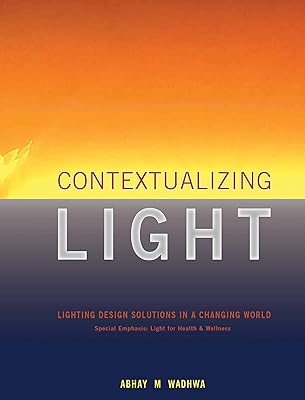 Contextualizing Light: Lighting Design Solutions in a Changing World