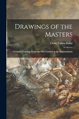 Drawings of the Masters: German Drawings From the 16th Century to the Expressionists