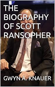 Scott Ransopher's Biography: Everything You Need To Know About The Poet (Scott Ransopher Everything Book 1) by Gwyn A. Knauer
