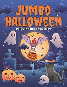 Jumbo Halloween Coloring Book For Kids: Easy, Big and Cute Halloween Coloring Pages Featuring Halloween Pumpkin Themed Fun And Cute Spooky Scary ... Cute Cats, Hunted House, Witch, and Many! by Amelia Art House Publishing