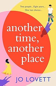 Another Time, Another Place: A page-turning, feel-good romantic comedy from Jo Lovett by Jo Lovett