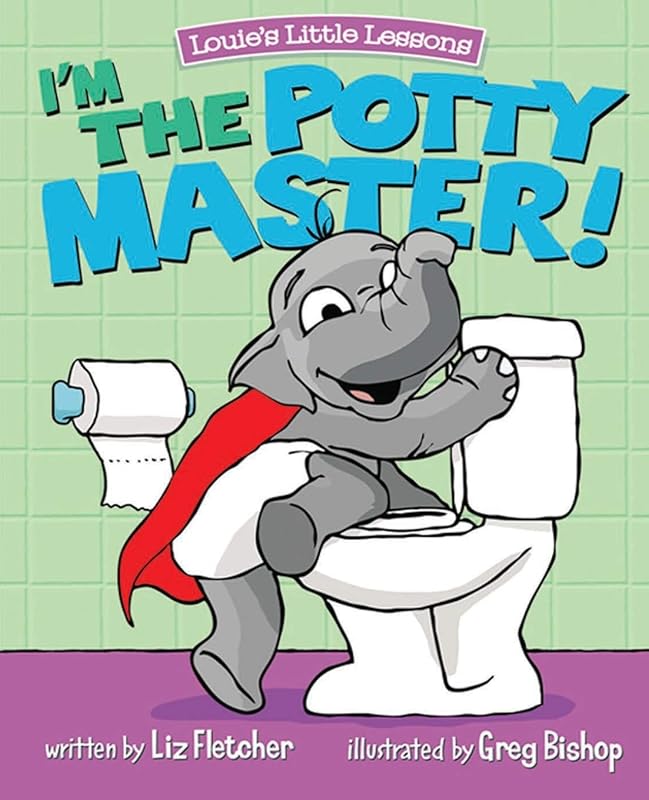 I'm the Potty Master: Easy Potty Training in Just Days! (Brave Kids Press) by Liz Fletcher