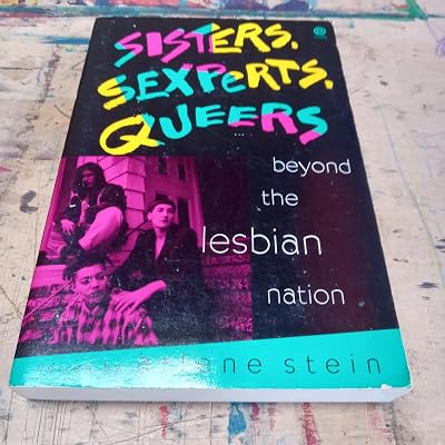 Sisters, Sexperts, Queers: Beyond the Lesbian Nation